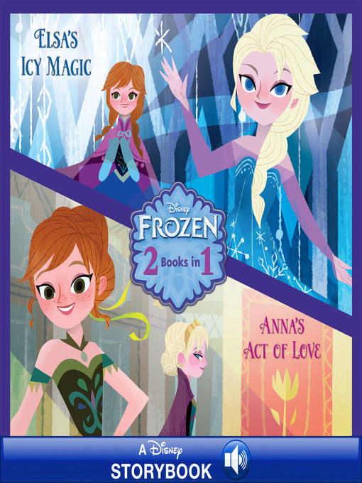 Disney Books创作的Anna's Act of Love/Elsa's Icy Magic作品的详细信息 - 可供借阅